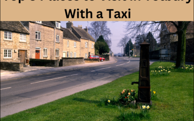 Top 5 Places to Visit in Tetbury with a Taxi